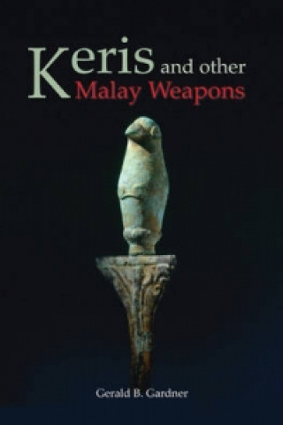 Carte Keris And Other Malay Weapons Gerald B. Gardner