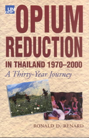 Kniha Opium Reduction in Thailand, 1970-2000 Ronald D. Renard