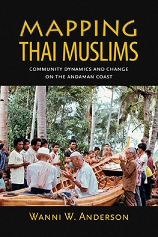 Knjiga Mapping Thai Muslims Wanni W. Anderson