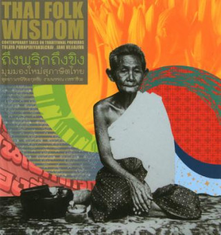 Kniha Thai Folk Wisdom: Proverbs and Sayings from Thailand Tulaya Pornpiriyakulchai