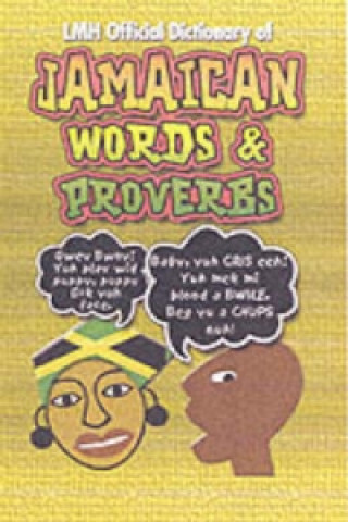 Carte Lmh Official Dictionary Of Jamaican Words And Proverbs Kevin Harris