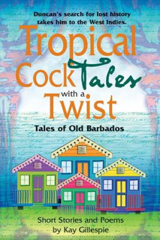 Livre Tropical Cocktales With A Twist Kay Gillespie