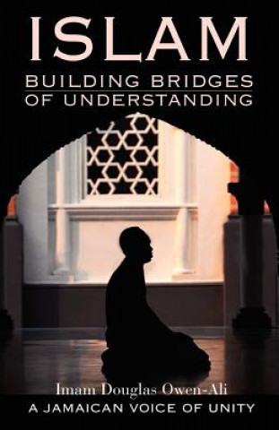 Carte Islam: Building Bridges Of Understanding And Hope Imam Douglas Ali-Owen