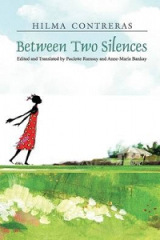 Kniha Between Two Silences Hilma Contreras
