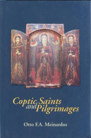 Könyv Coptic Saints and Pilgrimages Otto F. A. Meinardus