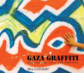 Kniha Gaza Graffiti Mia Grondahl