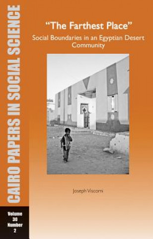 Carte Farthest Place: Social Boundaries in an Egyptian Desert Community Joseph Viscomi