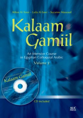 Könyv Kalaam Gamiil: an Intensive Course in Egyptian Colloquial Arabic: Volume 2 Suzanne Massoud