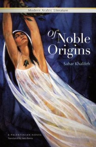 Książka Of Noble Origins Sahar Khalifeh