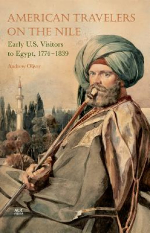 Книга American Travelers on the Nile Andrew Oliver