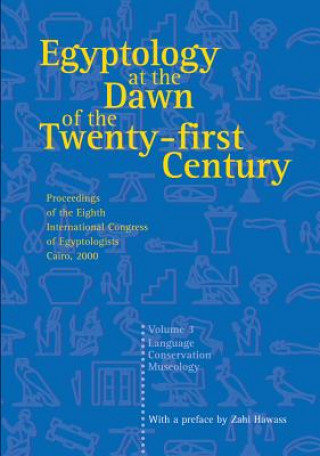 Kniha Egyptology at the Dawn of the Twenty-first Century Zahi Hawass