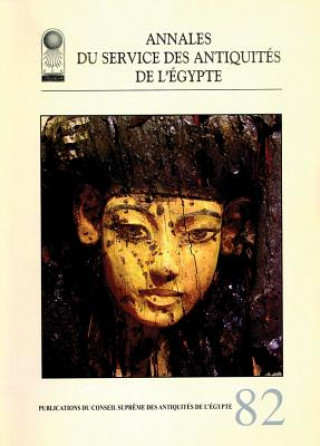 Kniha ANNALES DU SERVICE DES ANTIQUITES DE L'EGYPTE, VOL 82 The Supreme Council of Antiquities