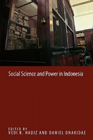 Könyv Social Science and Power in Indonesia Daniel Dhakidae