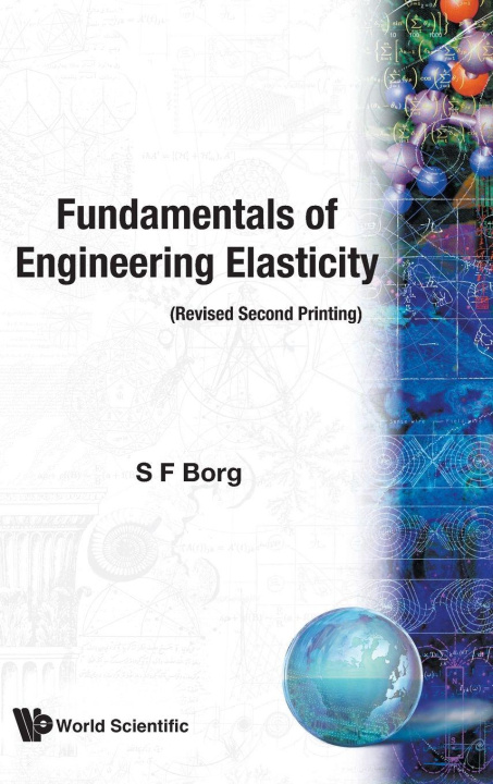 Knjiga Fundamentals Of Engineering Elasticity (Revised 2nd Printing) S.F. Borg