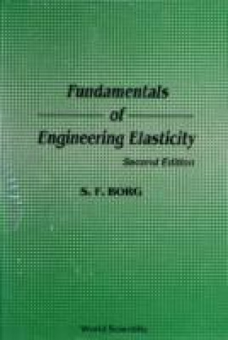 Książka Fundamentals Of Engineering Elasticity (Revised 2nd Printing) S.F. Borg