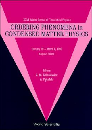 Knjiga Ordering Phenomena in Condensed Matter Physics Z. M. Galasiewicz