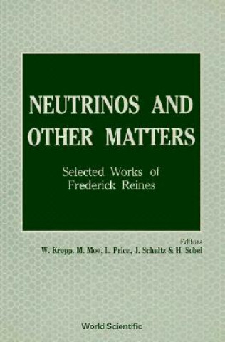 Buch Neutrinos And Other Matters: Selected Works Of Frederick Reines Frederick Reines