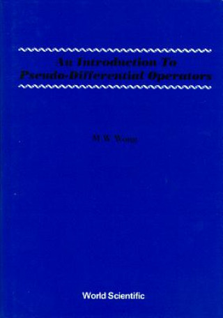 Kniha Introduction To Pseudo-differential Operators, An M. W. Wong