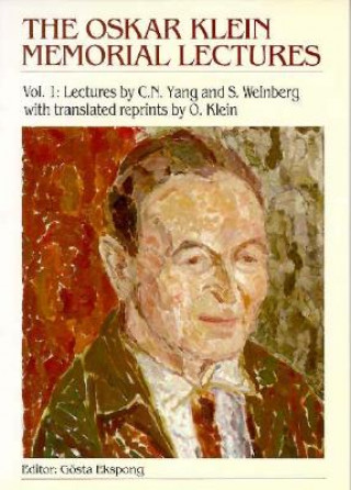 Kniha Oskar Klein Memorial Lectures, The - Vol 1: Lectures By C N Yang And S Weinberg Ekspong