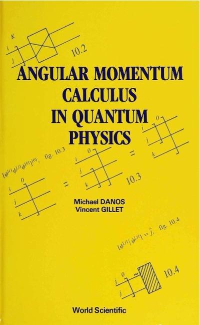 Book Angular Momentum Calculus In Quantum Physics Michael Danos