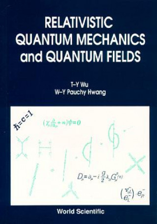Kniha Relativistic Quantum Mechanics And Quantum Fields W. Y. Pauchy Hwang