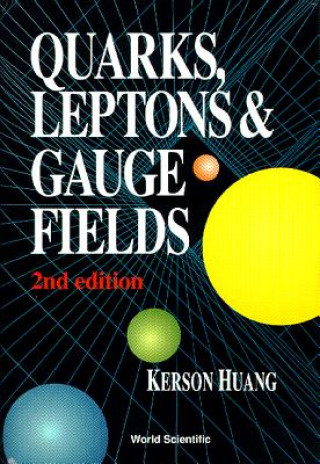 Kniha Quarks, Leptons And Gauge Fields (2nd Edition) Kerson Huang