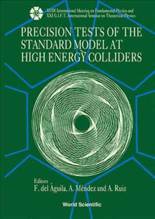 Livre Precision Tests of the Standard Model at High Energy Colliders F. Del Aguila