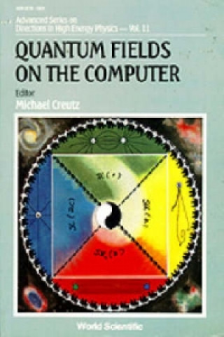 Könyv Quantum Fields On The Computer 