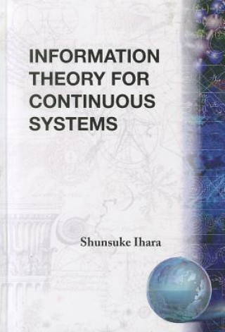 Carte Information Theory For Continuous Systems Shunsuke Ihara