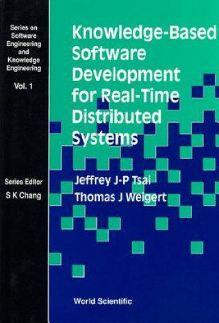 Książka Knowledge-based Software Development For Real-time Distributed Systems Jeffrey J.P. Tsai