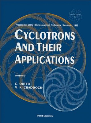 Книга Cyclotrons and Their Applications G. Dutto