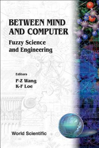 Książka Between Mind And Computer: Fuzzy Science And Engineering 