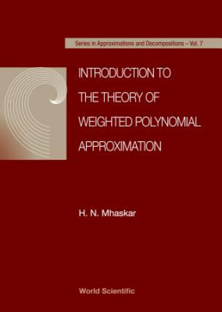 Carte Introduction To The Theory Of Weighted Polynomial Approximation H. N. Mhaskar