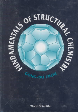 Kniha Fundamentals Of Structural Chemistry G.D. Zhou