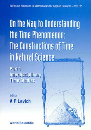 Carte On The Way To Understanding The Time Phenomenon: The Constructions Of Time In Natural Science, Part 1 