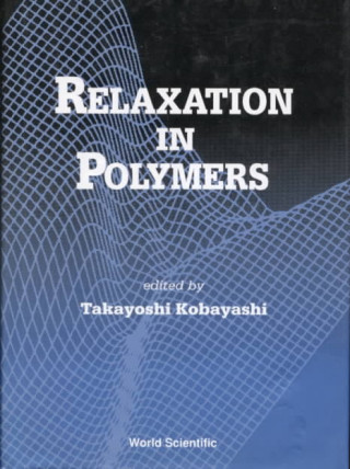 Knjiga Relaxation In Polymers Kobayashi Takayoshi