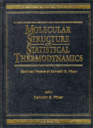 Kniha Molecular Structure And Statistical Thermodynamics: Selected Papers Of Kenneth S Pitzer 
