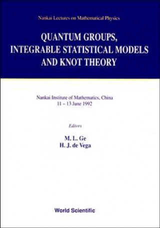 Kniha Quantum Groups, Integrable Statistical Models and Knot Theory Mo-Lin Ge