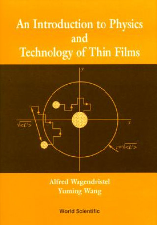 Kniha Introduction To Physics And Technology Of Thin Films, An Wang Yuming