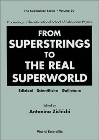 Kniha From Superstrings to the Real Superworld Antonino Zichichi