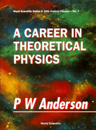 Książka Career in Theoretical Physics Philip W. Anderson