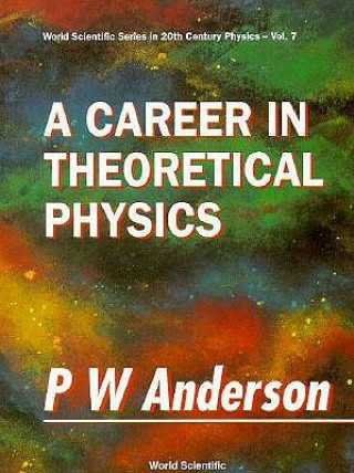 Könyv Career in Theoretical Physics Philip W. Anderson