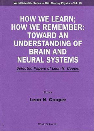 Carte How We Learn; How We Remember:toward An Understanding Of Brain And Neural Systems - Selected Papers Of Leon N Cooper 