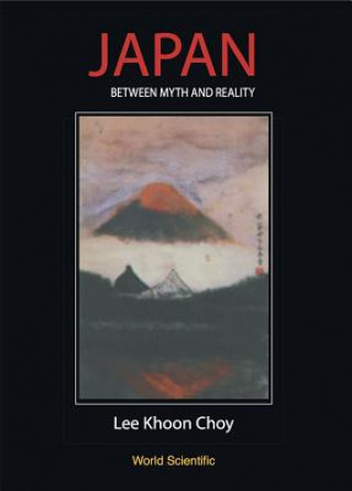 Könyv Japan - Between Myth And Reality Lee Khoon Choy