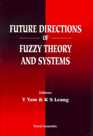 Książka Future Directions Of Fuzzy Theory And Systems 