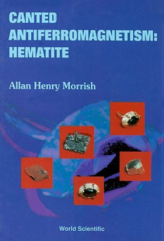 Knjiga Canted Antiferromagnetism: Hematite Allan H. Morrish