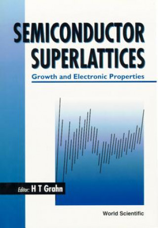 Kniha Semiconductor Superlattices: Growth And Electronic Properties Holger T. Grahn