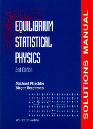 Книга Equilibrium Statistical Physics (2nd Edition) - Solutions Manual Michael Plischke