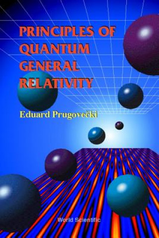 Livre Principles Of Quantum General Relativity Eduard Prugovecki