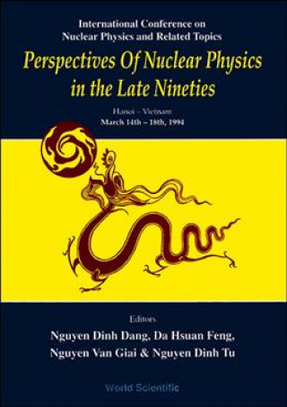 Kniha Perspectives on Nuclear Physics in the Late Nineties Nguyen Dinh Dang